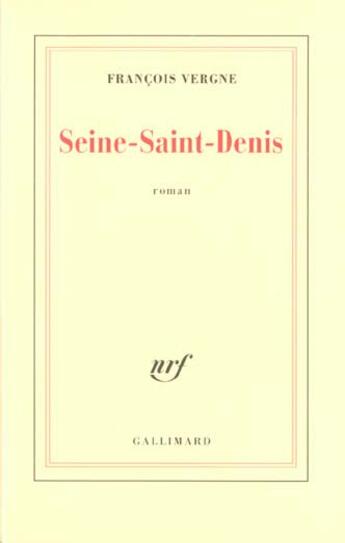 Couverture du livre « Seine-Saint-Denis » de Francois Vergne aux éditions Gallimard