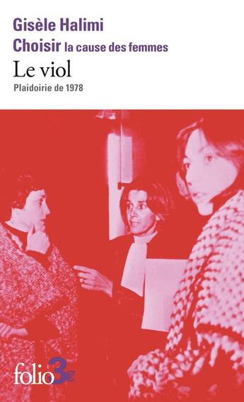 Couverture du livre « Le viol : Plaidoirie de 1978 » de Gisele Halimi aux éditions Folio