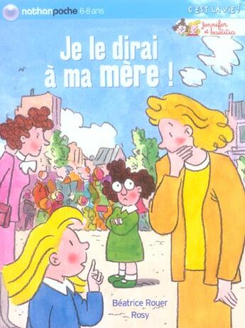 Couverture du livre « Je le dirai a ma mere » de Rouer/Rosy aux éditions Nathan