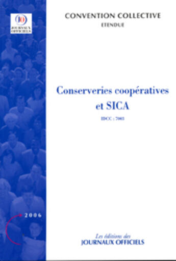 Couverture du livre « Conserveries cooperatives et sica n 3607 2006 - etendue idcc : 7003 » de  aux éditions Direction Des Journaux Officiels