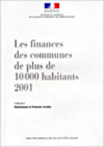 Couverture du livre « Les finances des communes de plus de 10 000 habitants (édition 2001) » de Ministère De L'Intérieur aux éditions Documentation Francaise