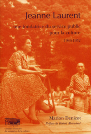 Couverture du livre « Jeanne laurent - une fondatrice du service public pour la culture - 1946-1952 » de Denizot Marion / Abi aux éditions Documentation Francaise