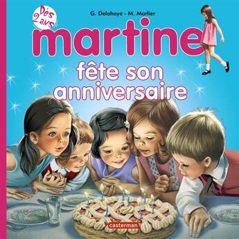 Couverture du livre « Mes premieres histoires martine - t11 - martine fete son anniversaire » de Delahaye/Marlier aux éditions Casterman