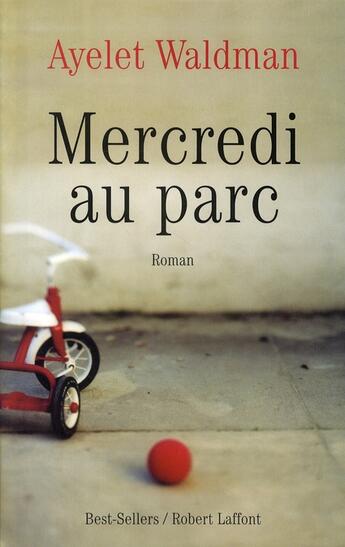 Couverture du livre « Mercredi au parc » de Ayelet Waldman aux éditions Robert Laffont