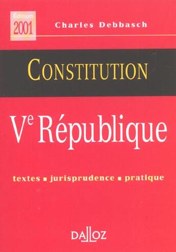 Couverture du livre « La Constitution De La V Republique ; Textes Jurisprudence Pratique » de Debbasch/Charles aux éditions Dalloz