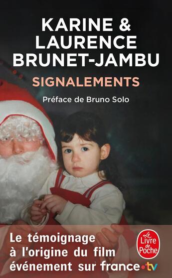 Couverture du livre « Signalements : Infanticide, pédophilie, maltraitance, tous complices » de Laurence Brunet-Jambu et Karine Brunet-Jambu aux éditions Le Livre De Poche