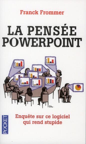 Couverture du livre « La pensée PowerPoint ; enquête sur ce logiciel qui rend stupide » de Franck Frommer aux éditions Pocket