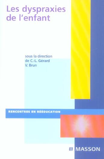 Couverture du livre « Les Dyspraxies de l'enfant : SIMON 2005 » de Vincent Brun et Christophe-Loïc Gérard aux éditions Elsevier-masson