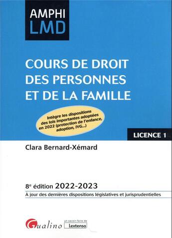 Couverture du livre « Cours de droit des personnes et de la famille : intègre les dispositions des lois importantes adoptées en 2022 (protection de l'enfance, adoption, IVG...) (8e édition) » de Clara Bernard-Xemard aux éditions Gualino