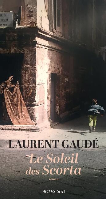 Couverture du livre « Le Soleil des Scorta » de Laurent Gaudé aux éditions Actes Sud