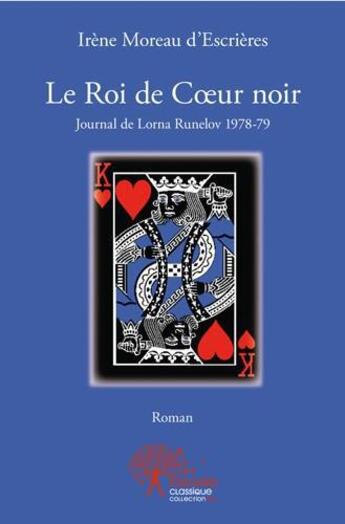 Couverture du livre « Le roi de coeur noir » de Moreau D'Escrieres I aux éditions Edilivre