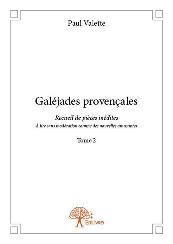 Couverture du livre « Galéjades provençales t.2 » de Paul Valette aux éditions Edilivre