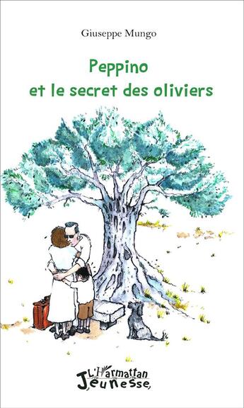 Couverture du livre « Peppino et le secret des oliviers » de Giuseppe Mungo aux éditions L'harmattan