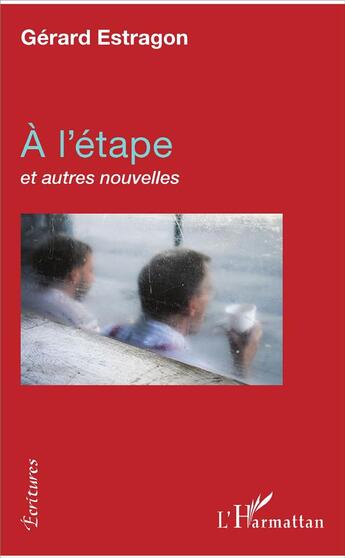 Couverture du livre « À l'étape et autres nouvelles » de Gérard Estragon aux éditions L'harmattan