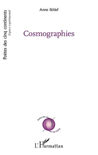 Couverture du livre « Cosmographies » de Anne Ikhlef aux éditions L'harmattan