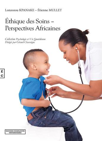 Couverture du livre « Éthique des soins ; perspectives africaines » de Etienne Mullet et Lonzozou Kpanake aux éditions Complicites