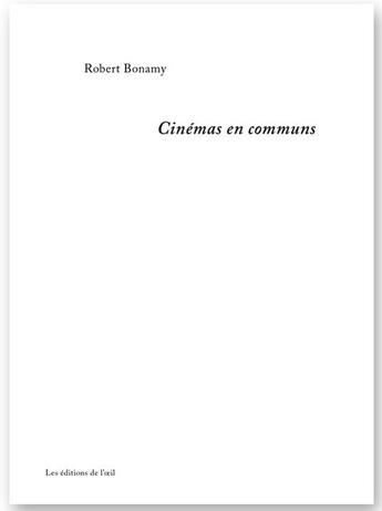 Couverture du livre « Cinémas en communs » de Robert Bonamy aux éditions Editions De L'oeil