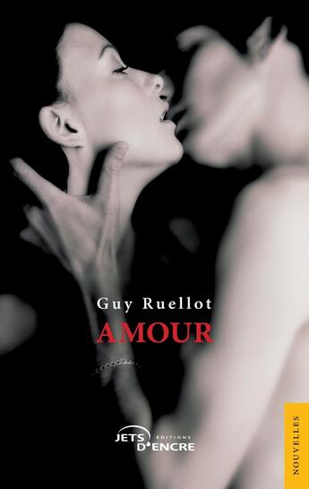 Couverture du livre « Amour » de Guy Ruellot aux éditions Jets D'encre