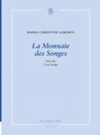Couverture du livre « La monnaie des songes ; love songs » de Marie-Christine Gordien aux éditions La Rumeur Libre