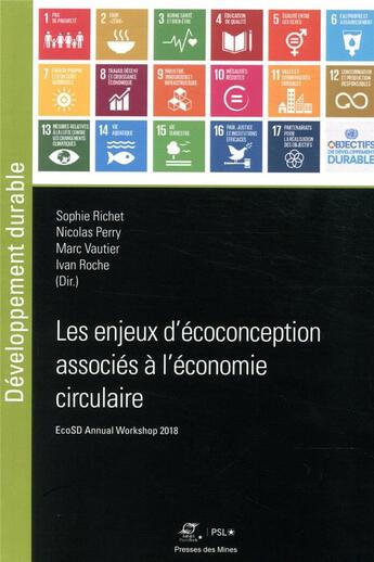 Couverture du livre « Les enjeux d'écoconception associés à l'économie circulaire » de Dominique Millet et Sophie Richet et Nicolas Perry et Stephane Pompidou et Ivan Roche aux éditions Presses De L'ecole Des Mines