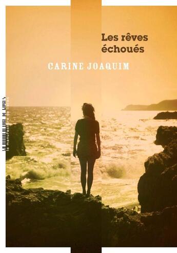 Couverture du livre « Les rêves échoués » de Carine Joaquim aux éditions La Manufacture De Livres