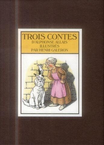 Couverture du livre « Trois contes ; conte à Sara, la vengeance de Magnum, le croco » de Henri Galeron et Alphonse Allais aux éditions Des Grandes Personnes