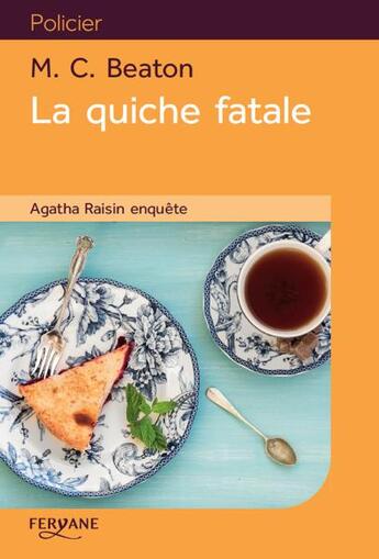 Couverture du livre « Agatha Raisin Tome 1 ; la quiche fatale » de M. C. Beaton aux éditions Feryane