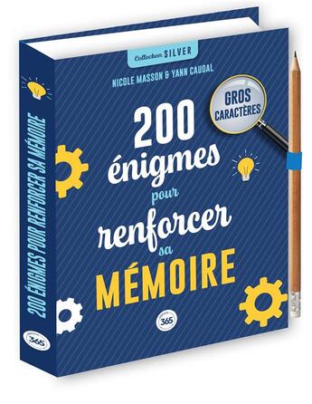 Couverture du livre « 200 énigmes pour renforcer sa mémoire : Spécial seniors » de Nicole Masson et Yann Caudal aux éditions Editions 365