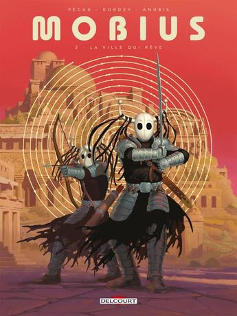 Couverture du livre « Môbius Tome 2 : la ville qui rêve » de Jean-Pierre Pecau et Anubis et Igor Kordey aux éditions Delcourt