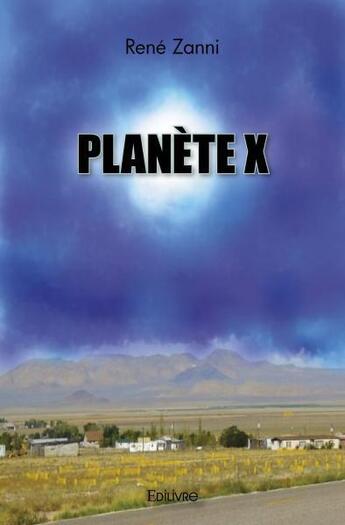 Couverture du livre « Planete x » de Rene Zanni aux éditions Edilivre