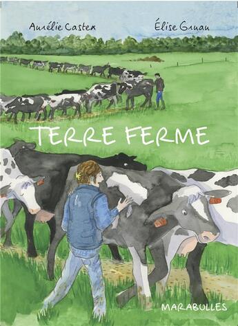 Couverture du livre « Terre ferme » de Aurélie Castex et Elise Gruau aux éditions Marabulles