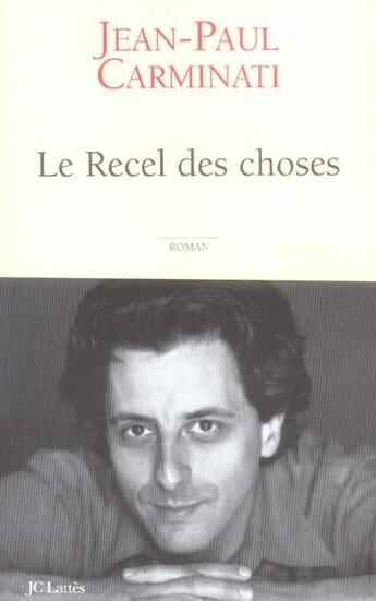 Couverture du livre « Le recel des choses » de Jean-Paul Carminati aux éditions Lattes