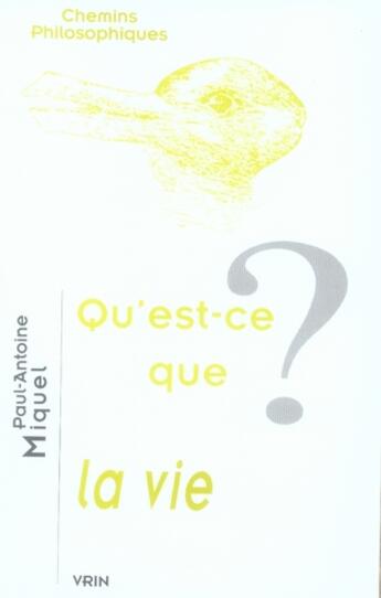 Couverture du livre « Qu'est-ce que la vie ? » de Paul-Antoine Miquel aux éditions Vrin