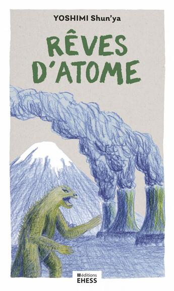 Couverture du livre « Reves d atome » de Yoshimi Shun'Ya aux éditions Ehess