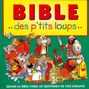 Couverture du livre « La Bible des p'tits loups » de Mary Hollingsworth aux éditions Clc Editions