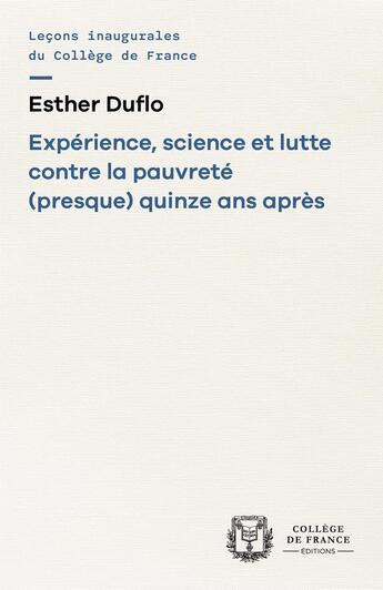 Couverture du livre « Expérience, science et lutte contre la pauvreté (presque) quinze après » de Esther Duflo aux éditions College De France