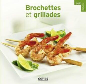 Couverture du livre « Brochettes et grillades » de  aux éditions Atlas