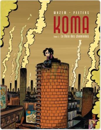 Couverture du livre « Koma t.1 ; la voix des cheminées » de Frederik Peeters et Pierre Wazem aux éditions Humanoides Associes