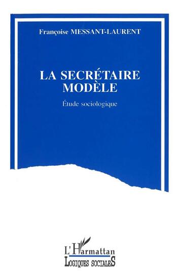 Couverture du livre « La secretaire modele - etude sociologique » de  aux éditions L'harmattan