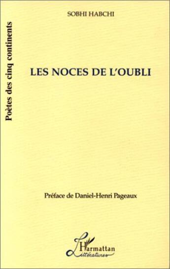 Couverture du livre « Les noces de l'oubli » de Sobhi Habchi aux éditions L'harmattan