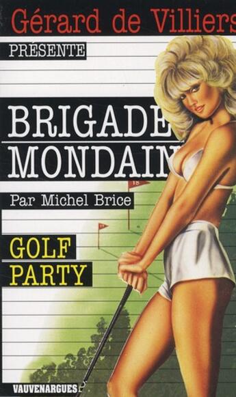 Couverture du livre « Brigade mondaine t.53 ; golf party » de Michel Brice aux éditions Vauvenargues