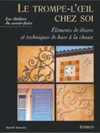 Couverture du livre « Le trompe l'oeil chez soi » de Marielle Bonnefoi aux éditions Edisud