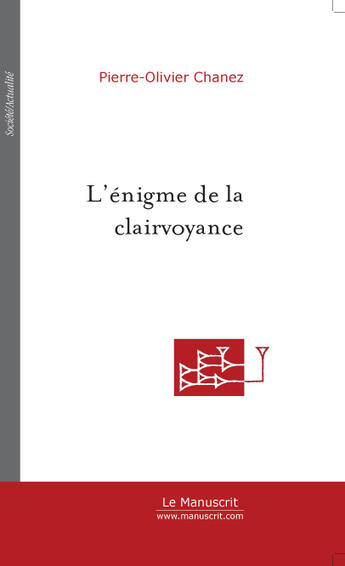 Couverture du livre « L'énigme de la clairvoyance » de Pierre-Olivier Chanez-Lemaître aux éditions Le Manuscrit