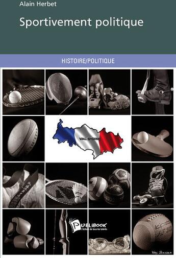 Couverture du livre « Sportivement politique » de Alain Herbet aux éditions Publibook