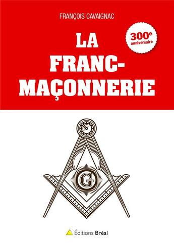 Couverture du livre « La franc-maçonnerie » de François Cavaignac aux éditions Breal