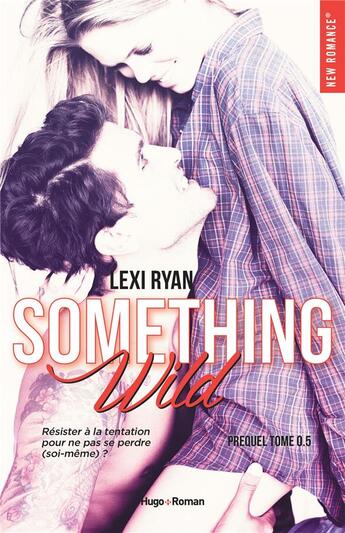 Couverture du livre « Reckless & real Tome 0.5 : something wild » de Lexi Ryan aux éditions Hugo Roman