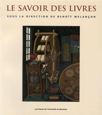 Couverture du livre « Le savoir des livres » de Collectif/Melancon aux éditions Pu De Montreal