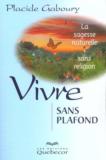 Couverture du livre « Vivre Sans Plafond » de Placide Gaboury aux éditions Quebecor