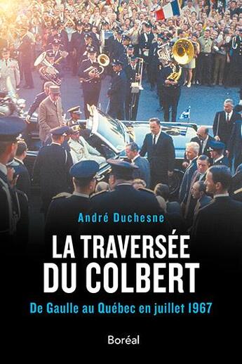 Couverture du livre « La traversée du Colbert ; de Gaulle au Québec en juillet 1967 » de André Du Chesne aux éditions Boreal