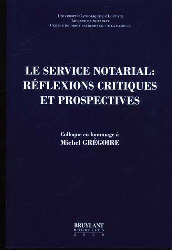 Couverture du livre « Servive notarial ; reflexions critiques » de Taymans aux éditions Bruylant